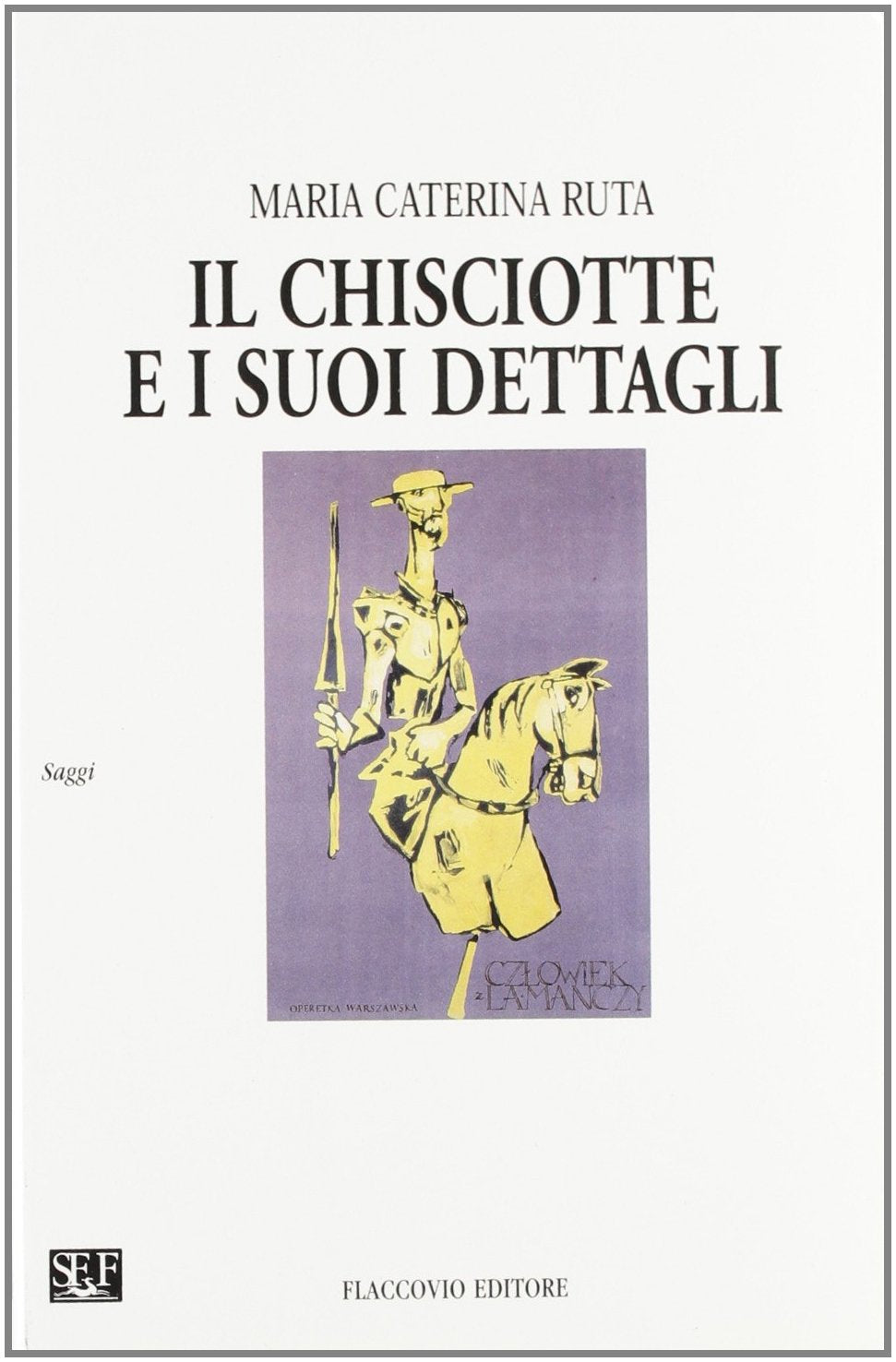 Il Chisciotte e i suoi dettagli (Saggi) Contemporary literature