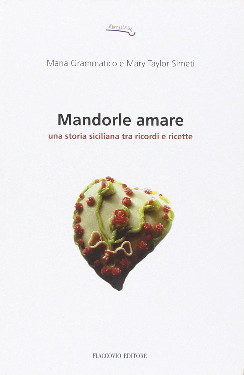 Mandorle amare. Una storia siciliana tra ricordi e ricette (Narrazioni) Science