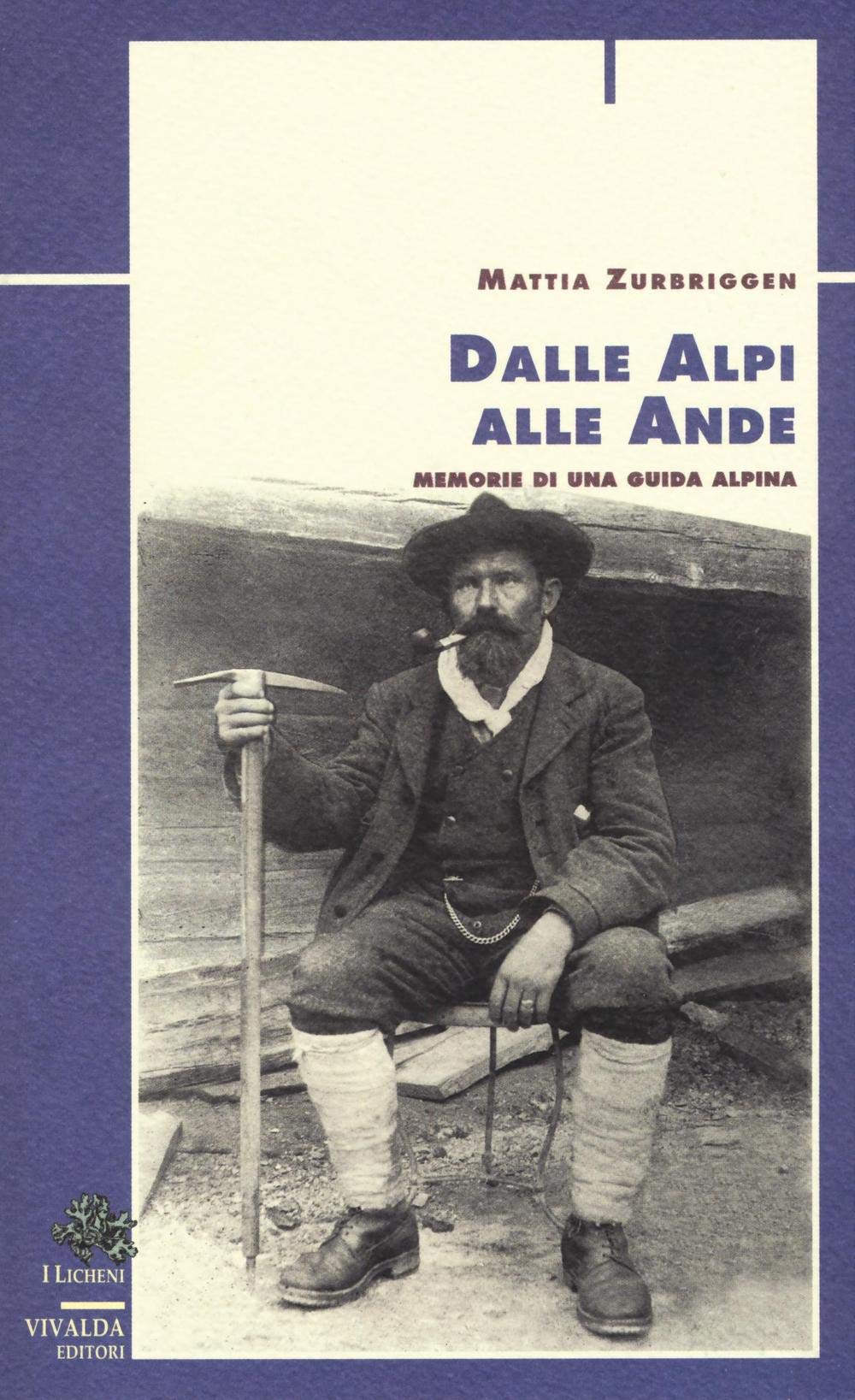 Dalle Alpi alle Ande. Memorie di una guida alpina Leisure & Fun