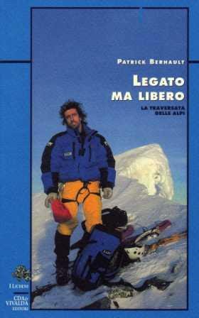 Legato ma libero. La traversata delle Alpi book
