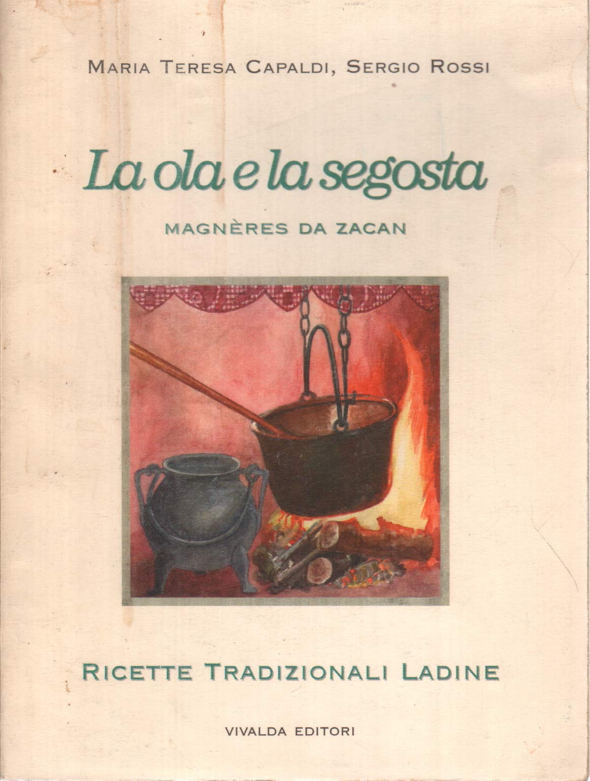 La ola e la segosta. Magnères da zacan. Ricette tradizionali ladine book