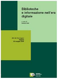 Biblioteche e informazione nell'era digitale. Atti del Convegno della 4ª Giornata delle biblioteche siciliane (Ragusa, 26 maggio 2006) Social Sciences