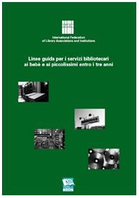 Linee guida per i servizi bibliotecari ai bebè e ai piccolissimi entro i tre anni Social Sciences