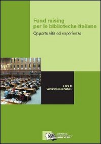 Fund raising per le biblioteche italiane. Opportunità ed esperienze Books