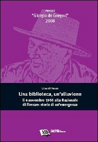 Una biblioteca, un'alluvione. Il 4 novembre 1966 alla Nazionale di Firenze: storia di un'emergenza Social Sciences