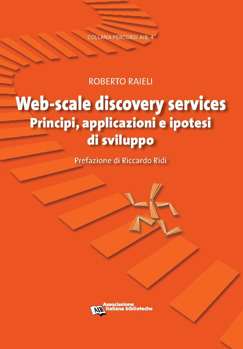 Web-scale discovery services. Principi, applicazioni e ipotesi di sviluppo (Percorsi) Social Sciences