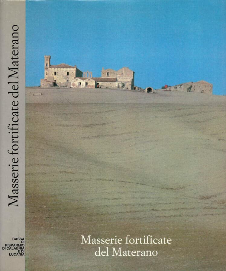 Masserie fortificate del materano. Ediz. illustrata book