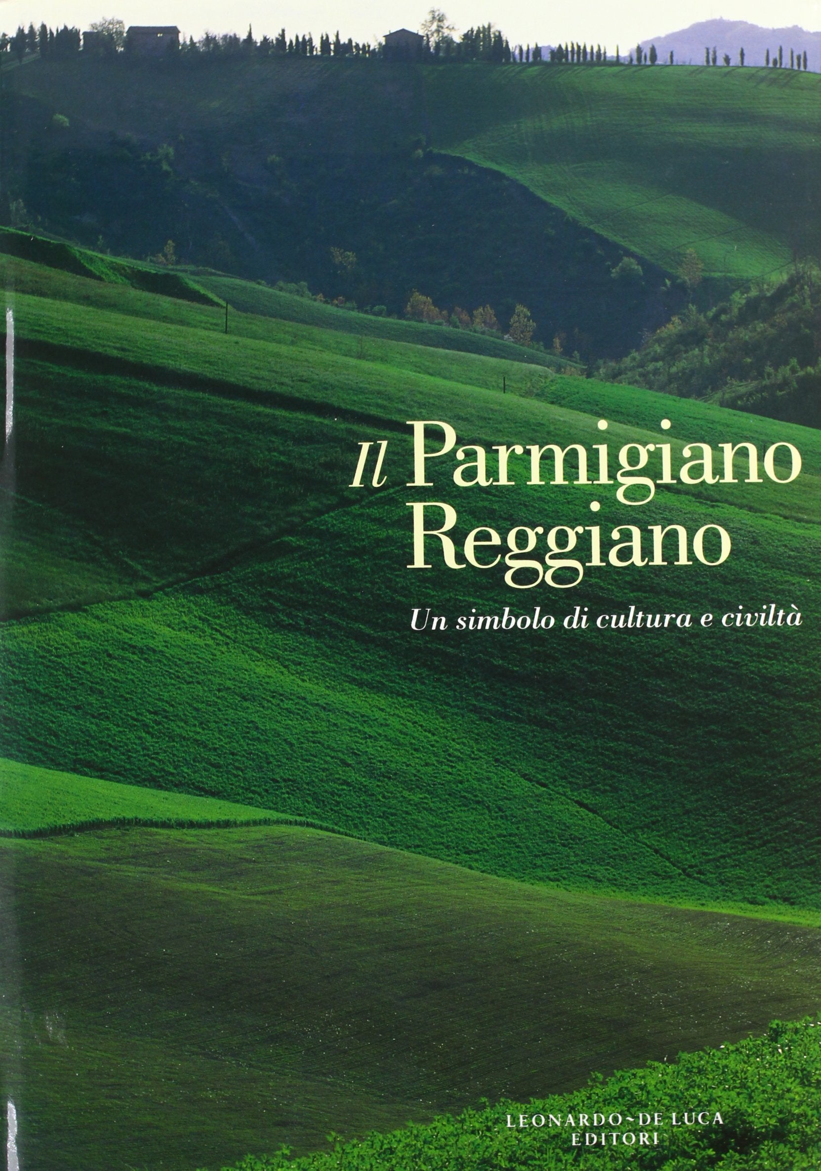 Il parmigiano reggiano. Un simbolo di cultura e civiltà. Ediz. illustrata book