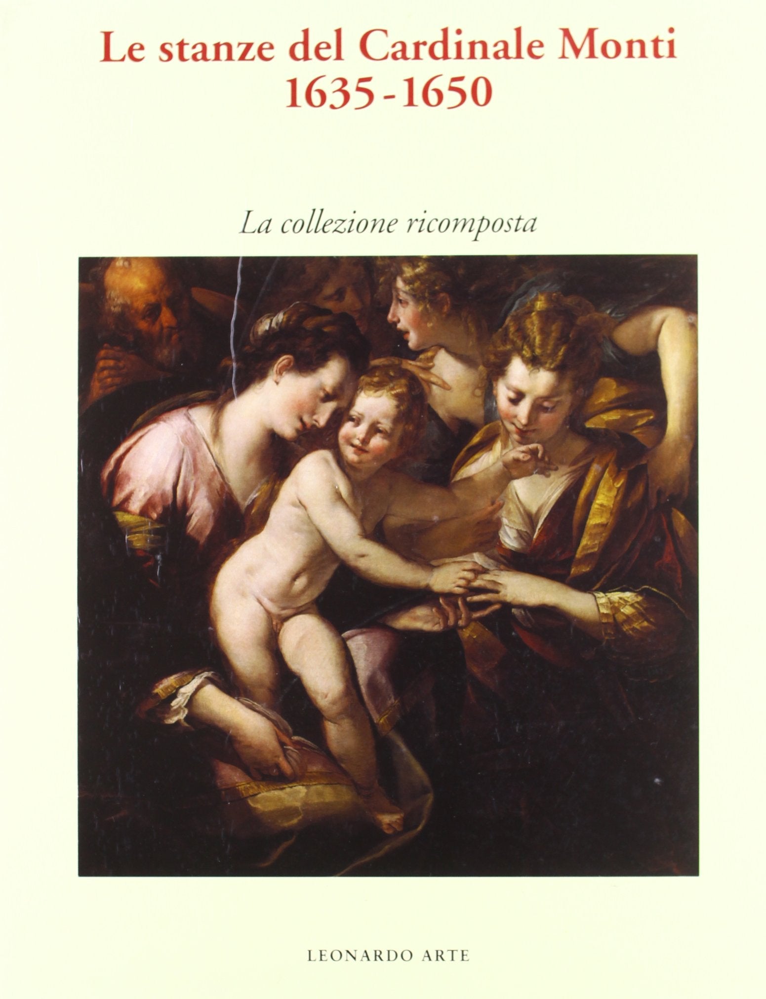 Le stanze del cardinale Monti (1635-1650). Catalogo della mostra (Milano, 1994). Ediz. illustrata book