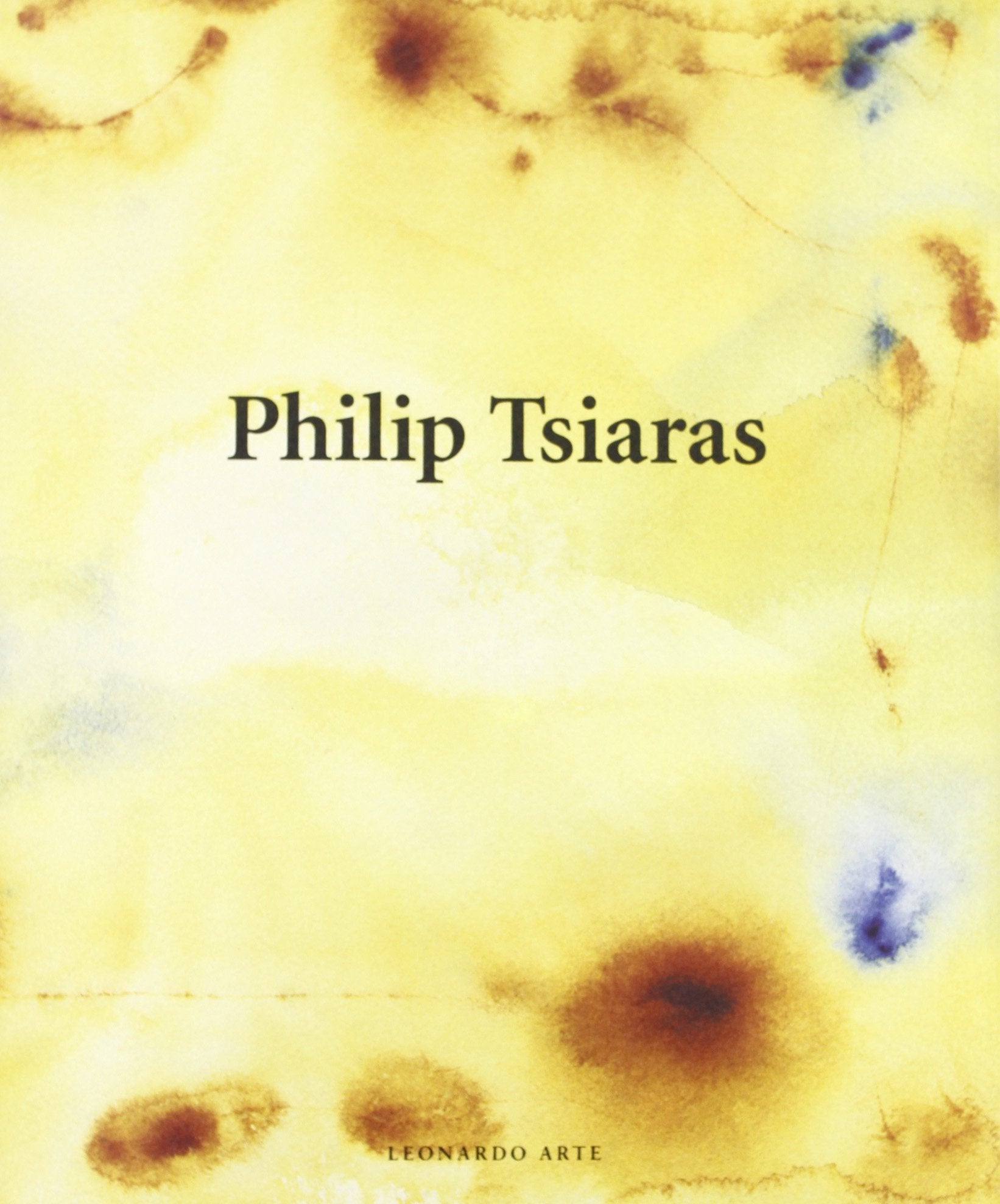 Philip Tsiaras: Dipinti E Sculture (Cataloghi di mostra) Film, Art & Culture