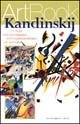 Kandinskij. I colori dell'entusiasmo, dall'espressionismo all'astratto. Ediz. illustrata book