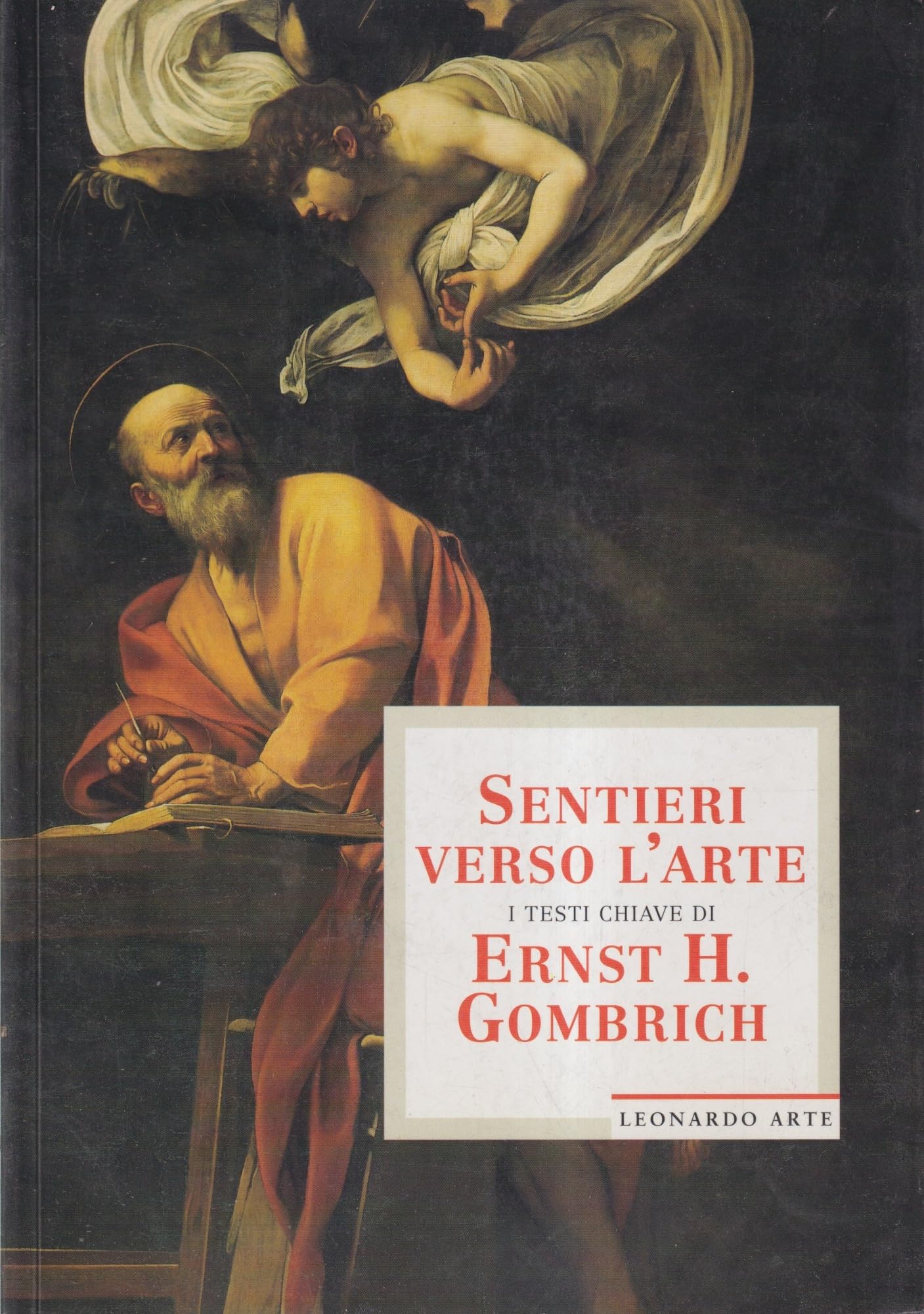 Sentieri verso l'arte. I testi chiave di Ernst H. Gombrich. Ediz. illustrata cd