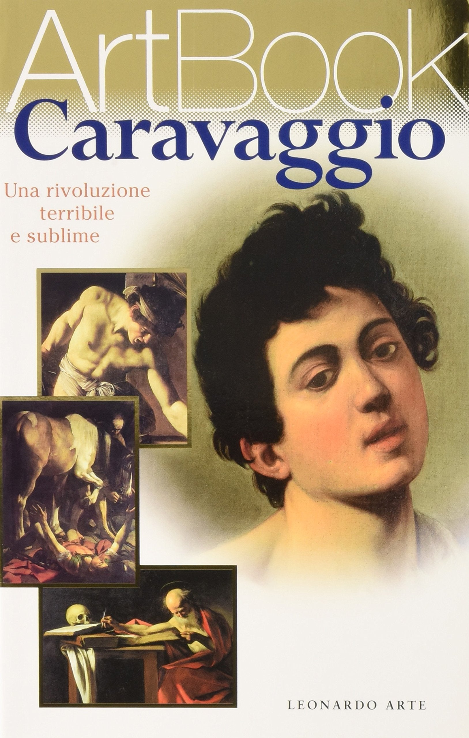 Caravaggio. Il pittore assassino. Ediz. illustrata (Art book) Film, Art & Culture