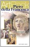 Piero della Francesca. Il compasso e il pennello: l'anima razionale del Quattrocento italiano. Ediz. illustrata (Art book) Film, Art & Culture