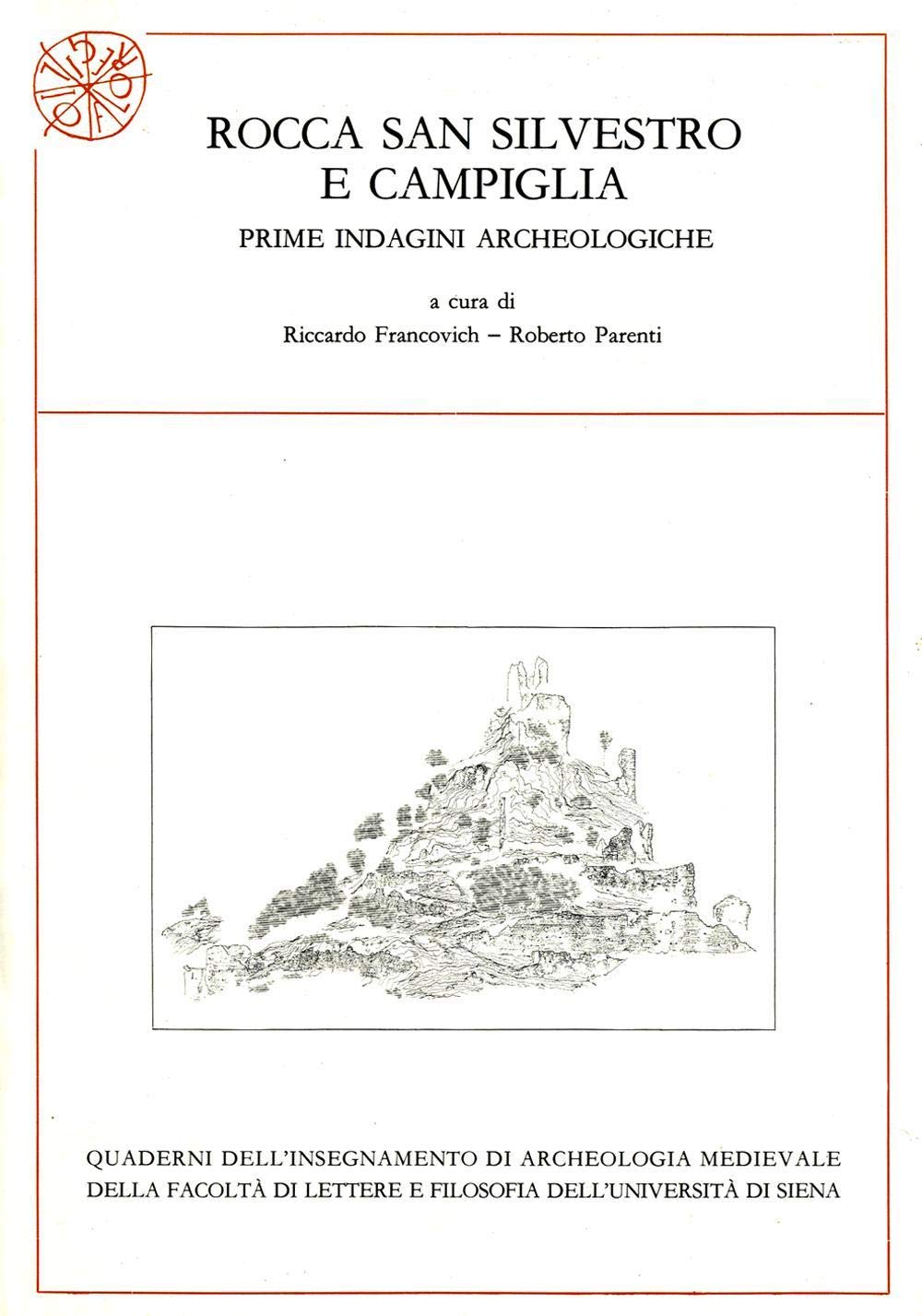 Rocca San Silvestro e Campiglia. Prime indagini archeologiche (Quaderni del Dipartimento di archeologia e storia delle arti - Università di Siena) Natural Sciences