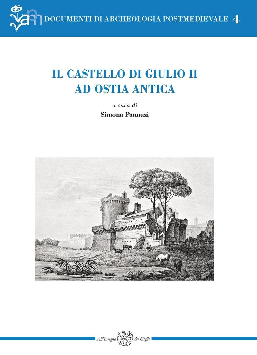 Il castello di Giulio II ad Ostia antica (Documenti di archeologia postmedievale) Architecture