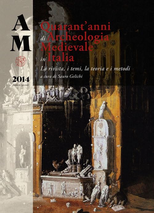 Archeologia medievale (2014). Numero speciale: Quarant'anni di archeologia medievale in Italia. La rivista, i temi, la teoria e i metodi Natural Sciences
