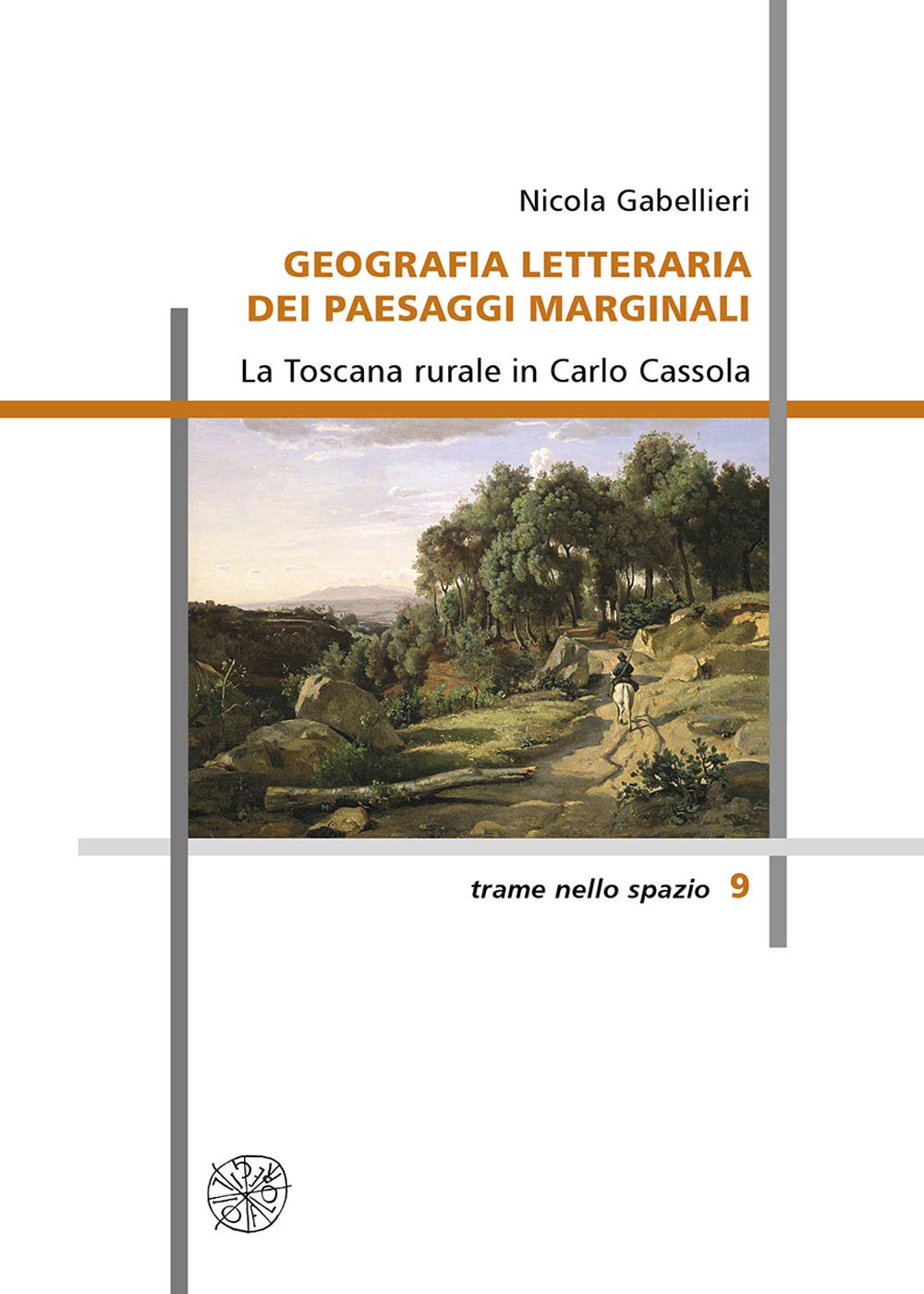 Geografia letteraria dei paesaggi marginali. La Toscana rurale in Carlo Cassola book