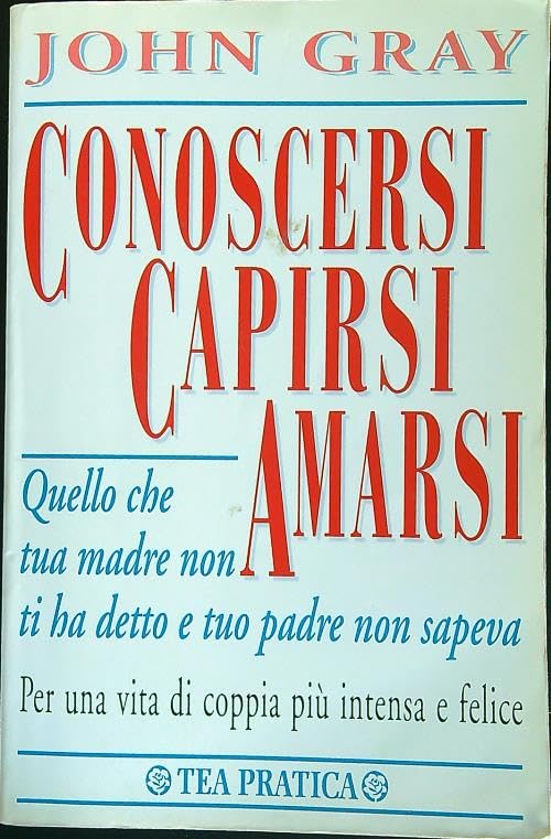 Conoscersi, capirsi, amarsi. Quello che tua madre non ti ha detto e tuo padre non sapeva book