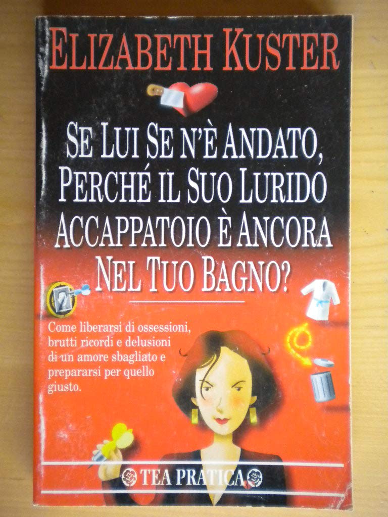 Se lui se n'è andato, perché il suo lurido accappatoio è ancora nel tuo bagno? book