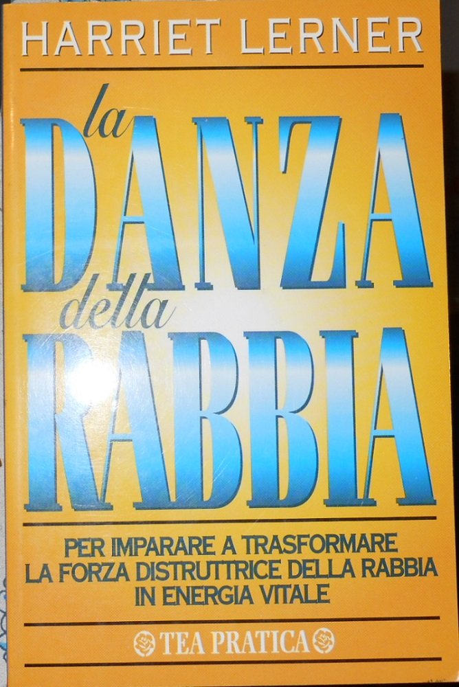 La danza della rabbia. Per imparare a trasformare la forza distruttrice della rabbia in energia positiva (Tea pratica) Books