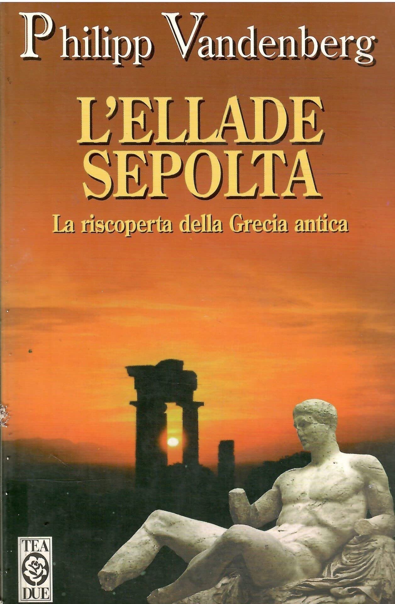 L'Ellade sepolta. La riscoperta della Grecia antica book
