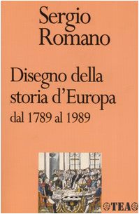 Disegno della storia d'Europa dal 1789 al 1989 (TEA storica) Politics & History
