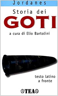 Storia dei Goti. Testo originale a fronte (TEA storie) Historical Fiction