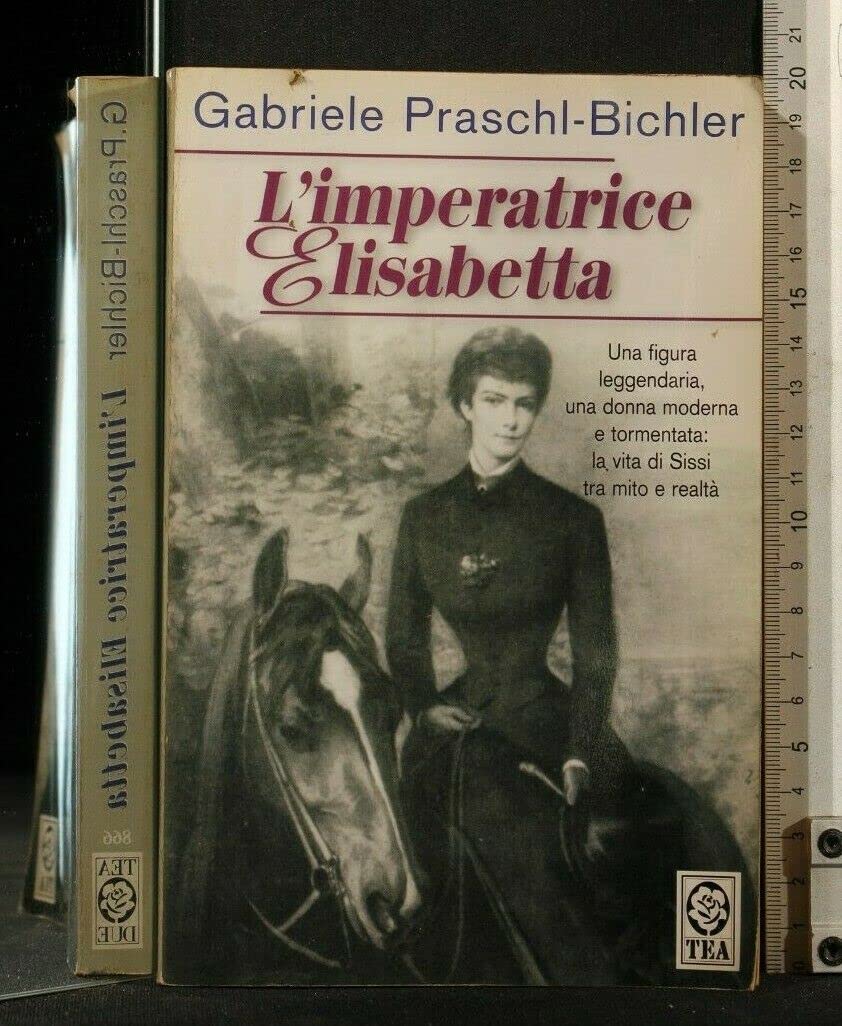 L'imperatrice Elisabetta. La vita di Sissi tra mito e realtà book