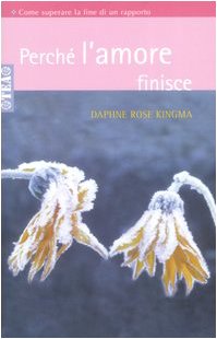 Perché l'amore finisce. Come superare la fine di un rapporto book