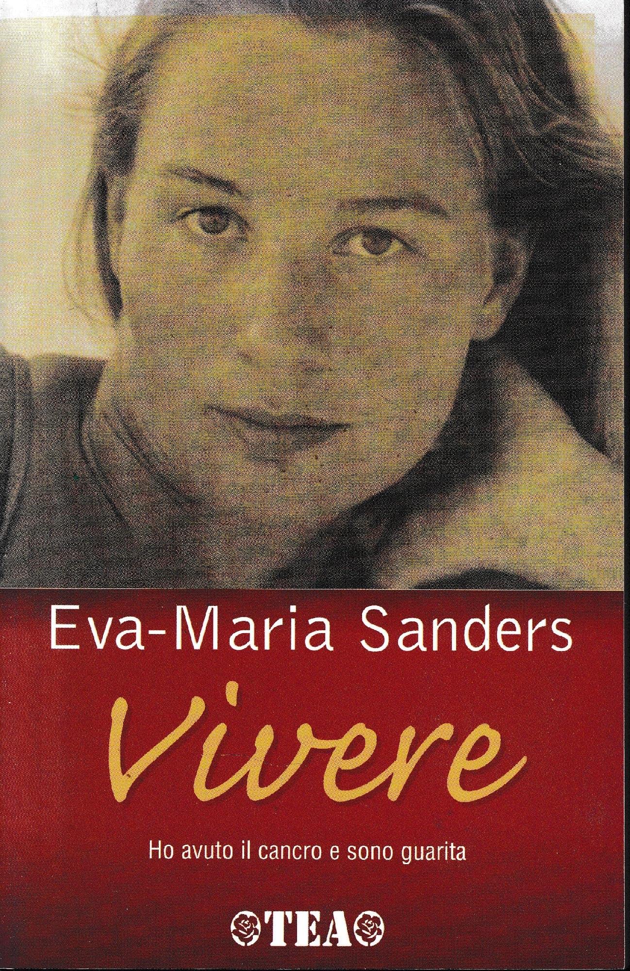 Vivere. Ho avuto il cancro e sono guarita Contemporary literature