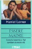 Essere madre. Come la maternità e i figli cambiano la notra vita Lifestyle