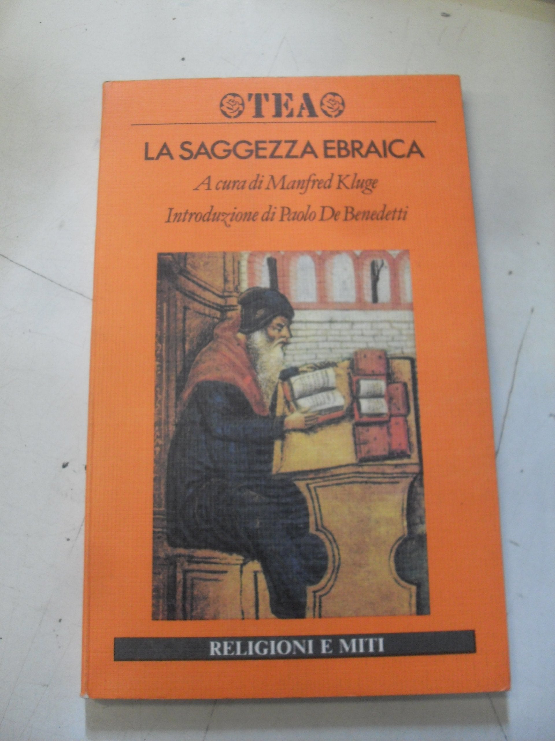 La saggezza ebraica (TEA. Religioni e miti) Religion & Esotericism