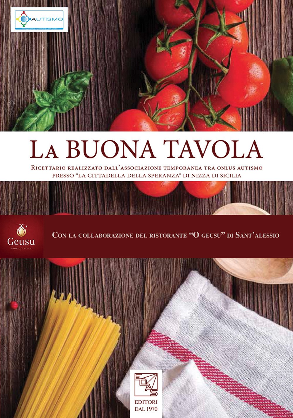 La buona tavola. Ricettario realizzato dall'«associazione temporanea tra onlus autismo» presso la «cittadella della speranza» di Nizza di Sicilia book