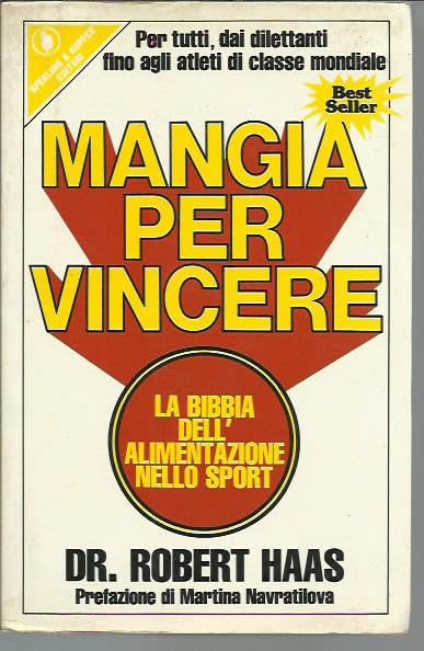 Mangia per vincere. La bibbia dell'alimentazione nello sport book