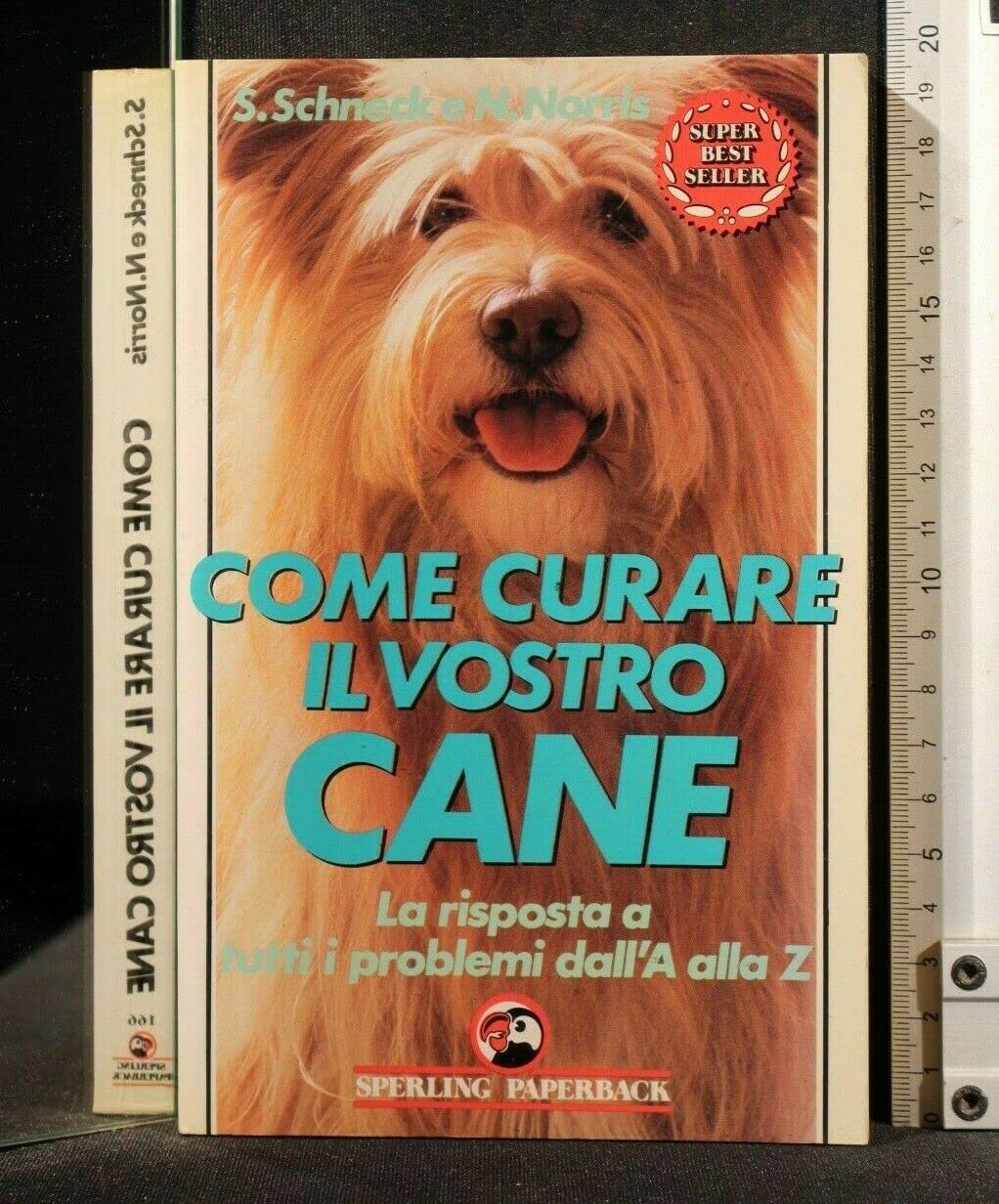 Come curare il vostro cane (Super bestseller) Pets