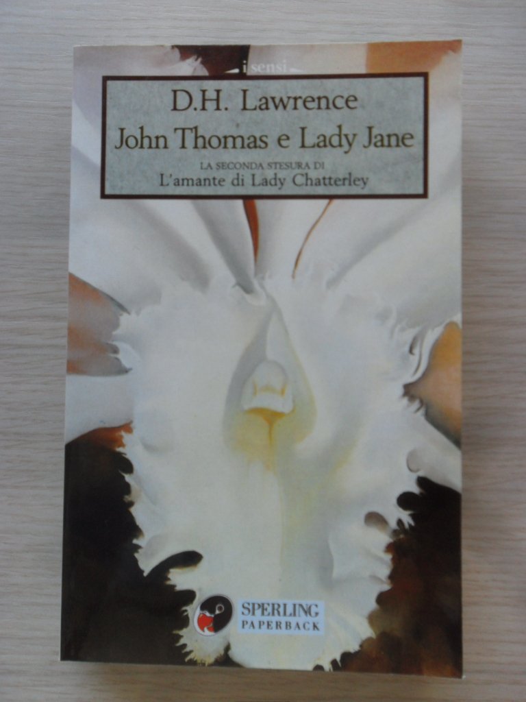John Thomas e Lady Jane. La seconda stesura di L'amante di Lady Chatterley (I sensi) Classics
