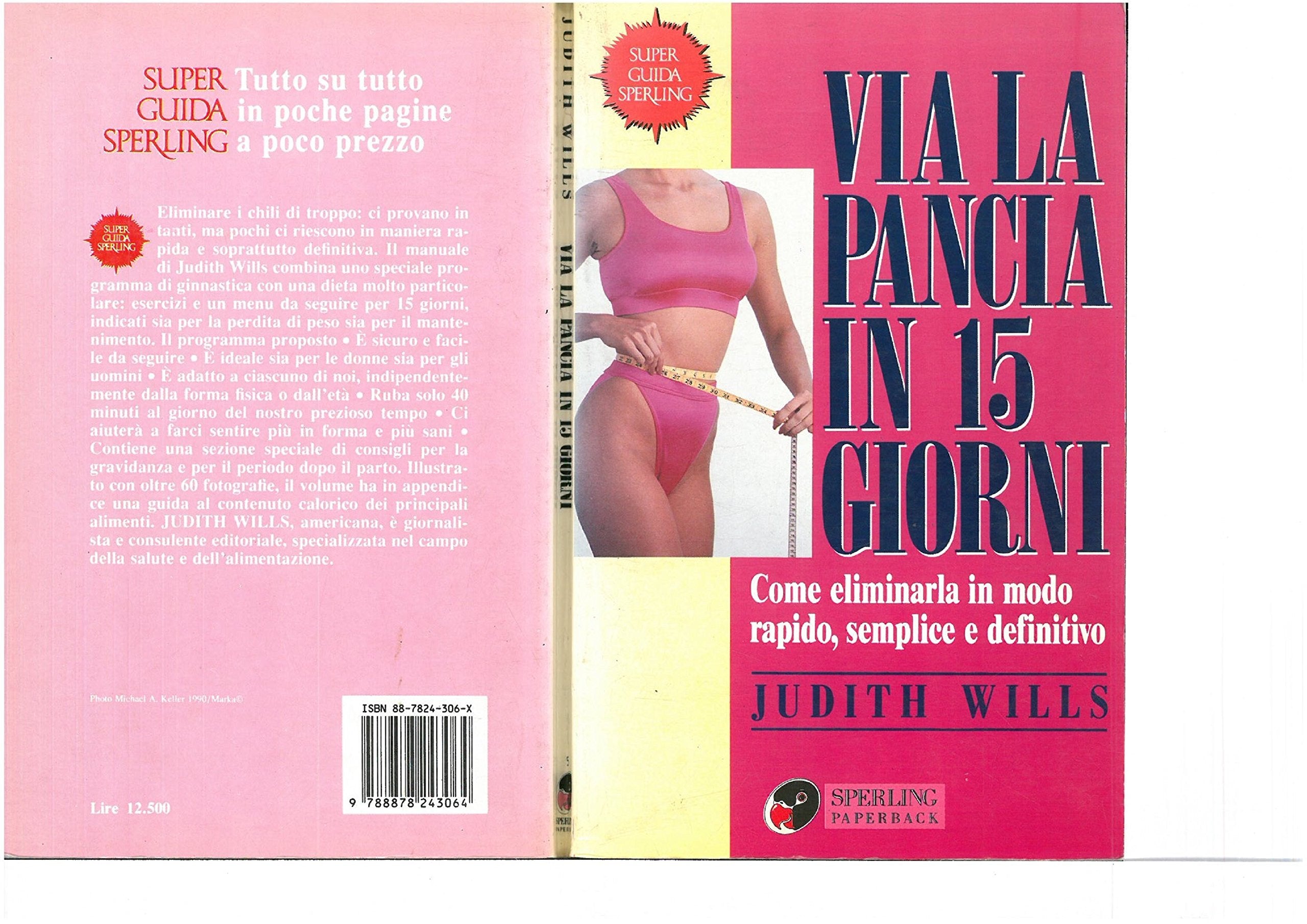 Via la pancia in 15 giorni. Come eliminarla in modo rapido, semplice e definitivo (Super guida Sperling) Leisure, Home & Garden