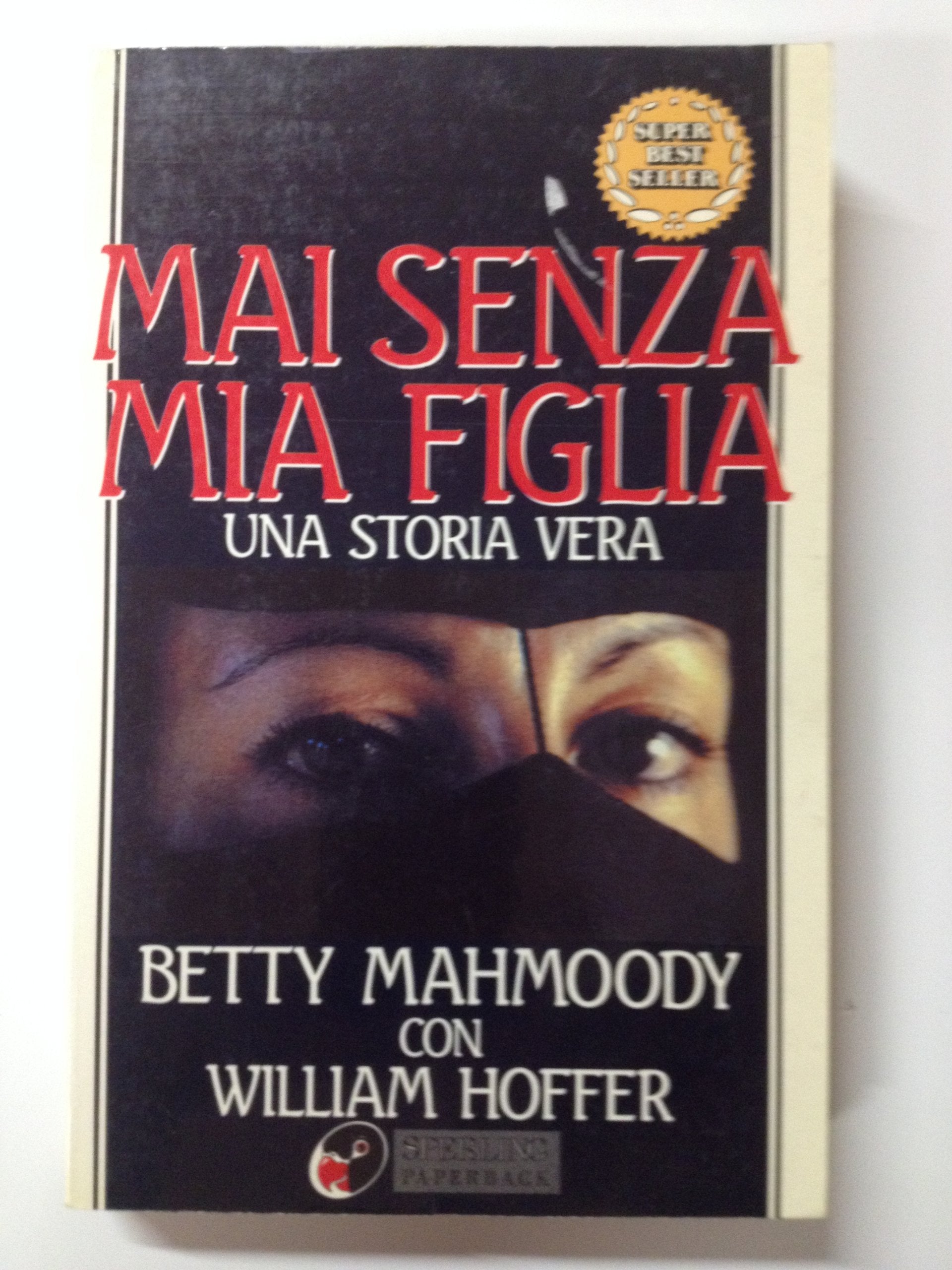 Mai senza mia figlia (Una storia vera) (Varia) Art & Literature