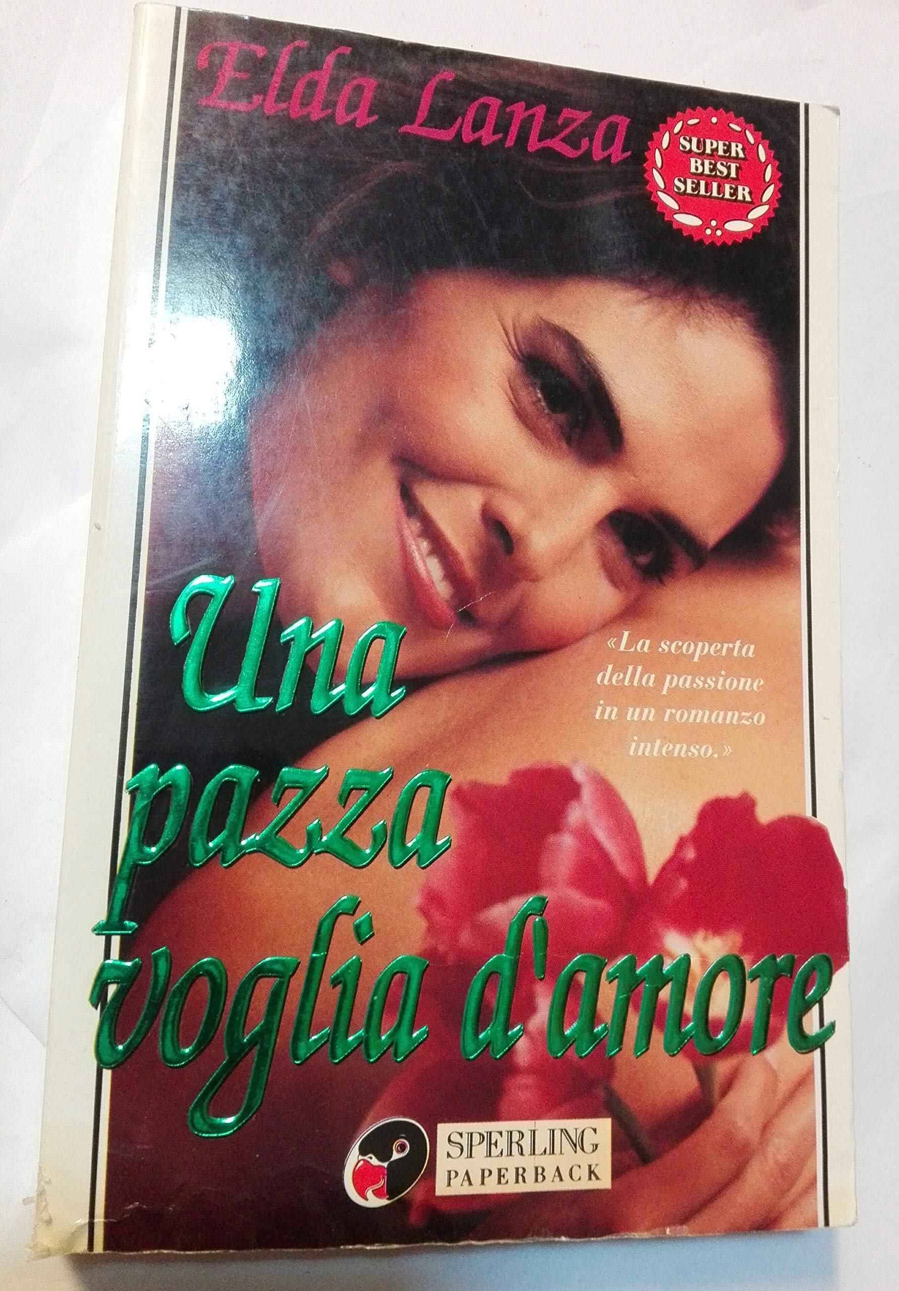 Una pazza voglia d'amore (Super bestseller) Contemporary literature