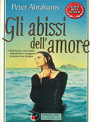 Gli abissi dell'amore (Super bestseller) Contemporary literature