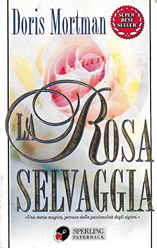 La rosa selvaggia (Super bestseller) Contemporary literature