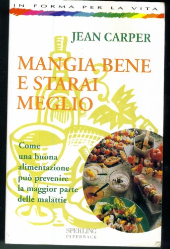 Mangia bene e starai meglio (In forma per la vita) Medicine