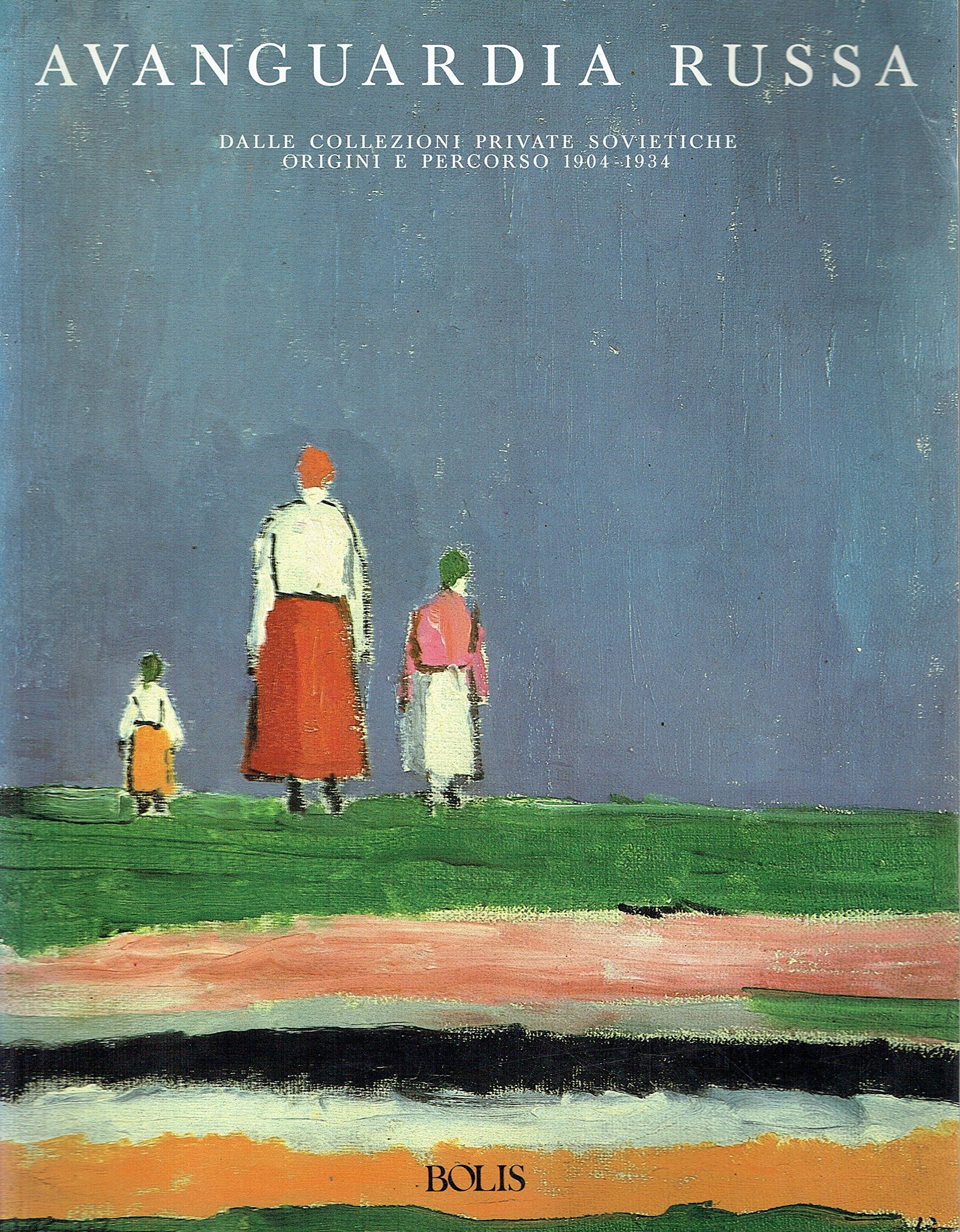 Avanguardia russa. Dalle collezioni private sovietiche. Origini e percorso (1904-1934) book