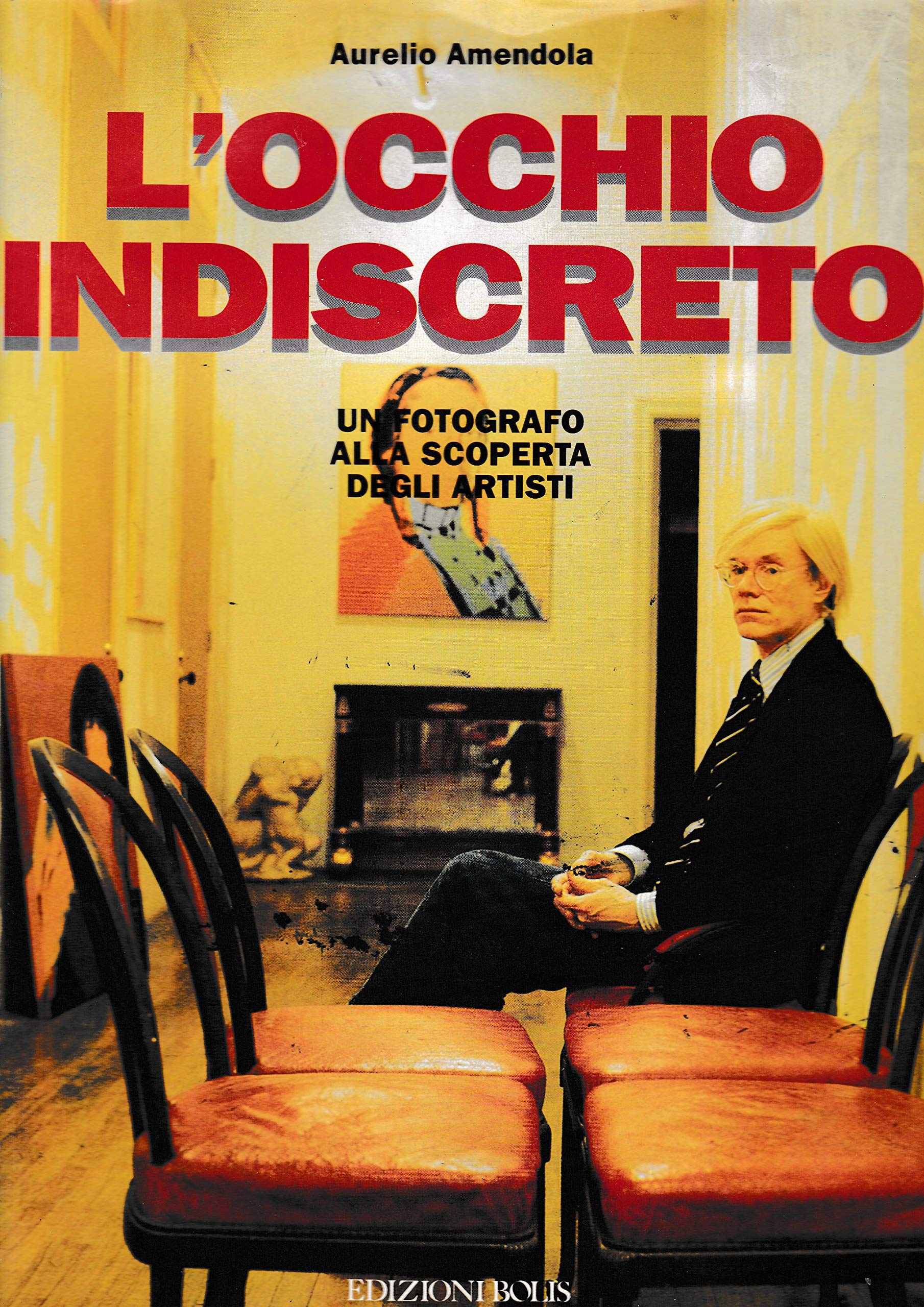 L'occhio indiscreto. Aurelio Amendola un fotografo alla scoperta degli artisti book