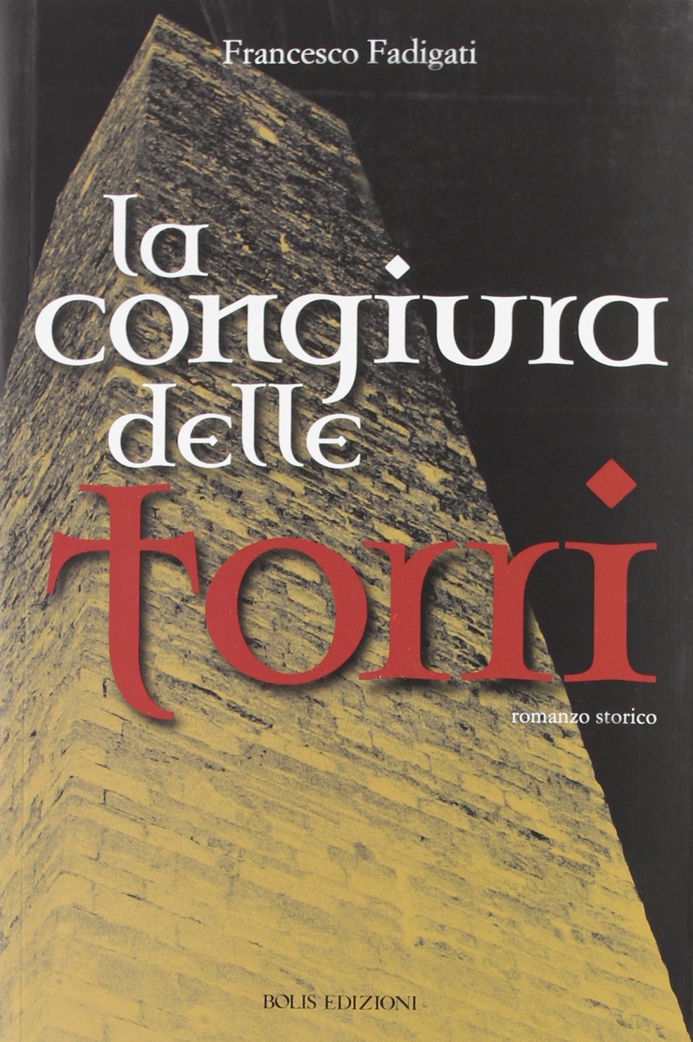 La congiura delle torri (I romanzi storici) Historical Fiction