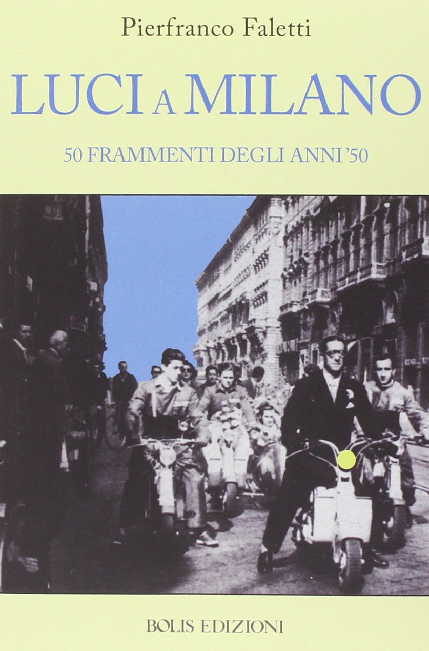 Luci a Milano. 50 frammenti degli anni '50 Contemporary literature