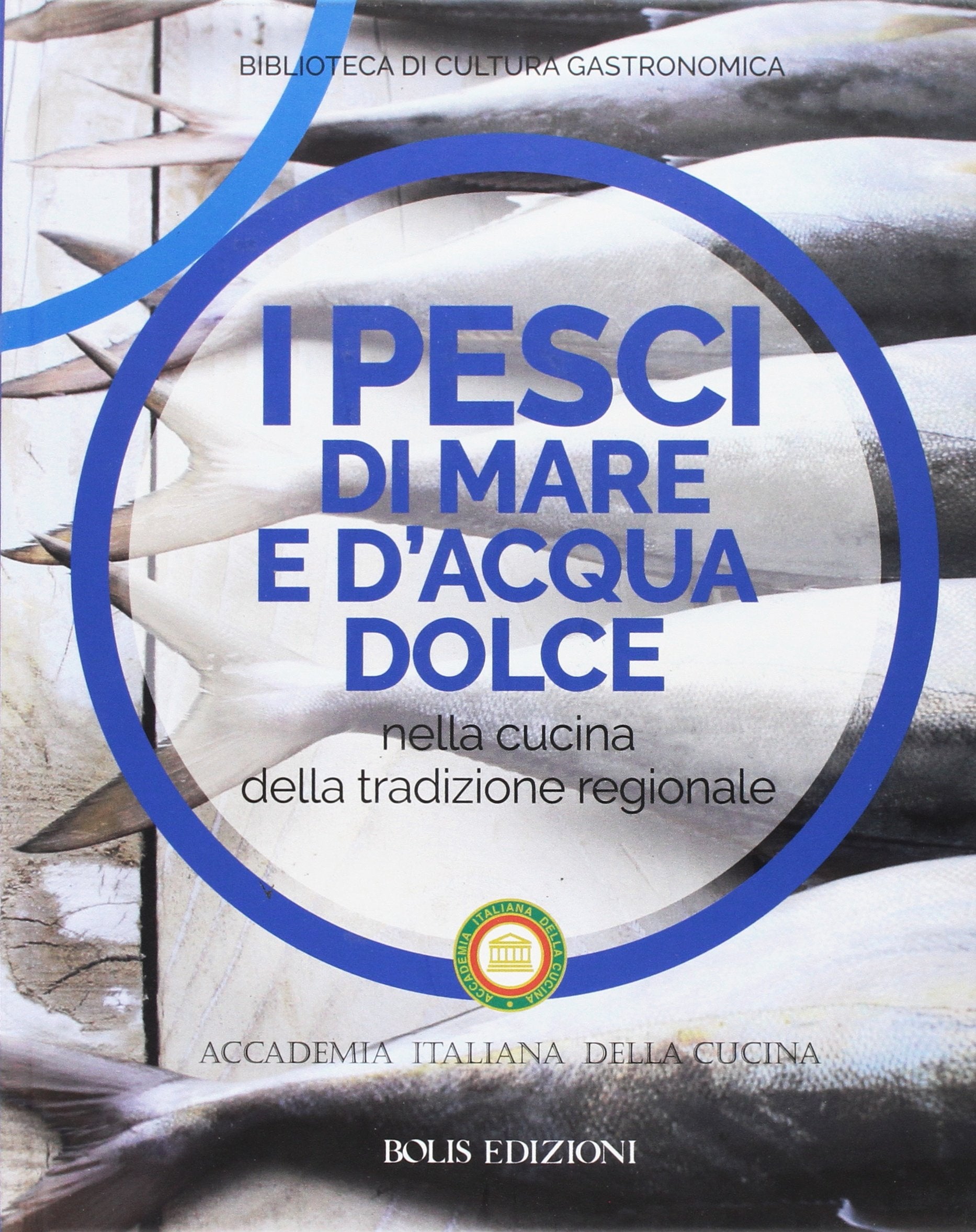 I pesci di mare e d'acqua dolce nella cucina della tradizione regionale book