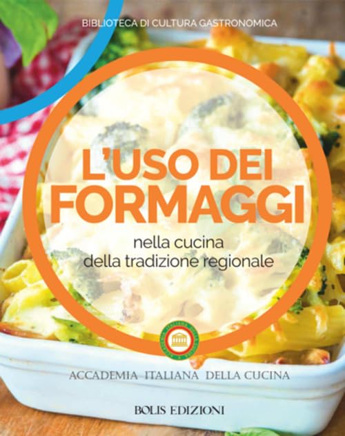 L' uso dei formaggi nella cucina della tradizione regionale Cooking & Enjoying