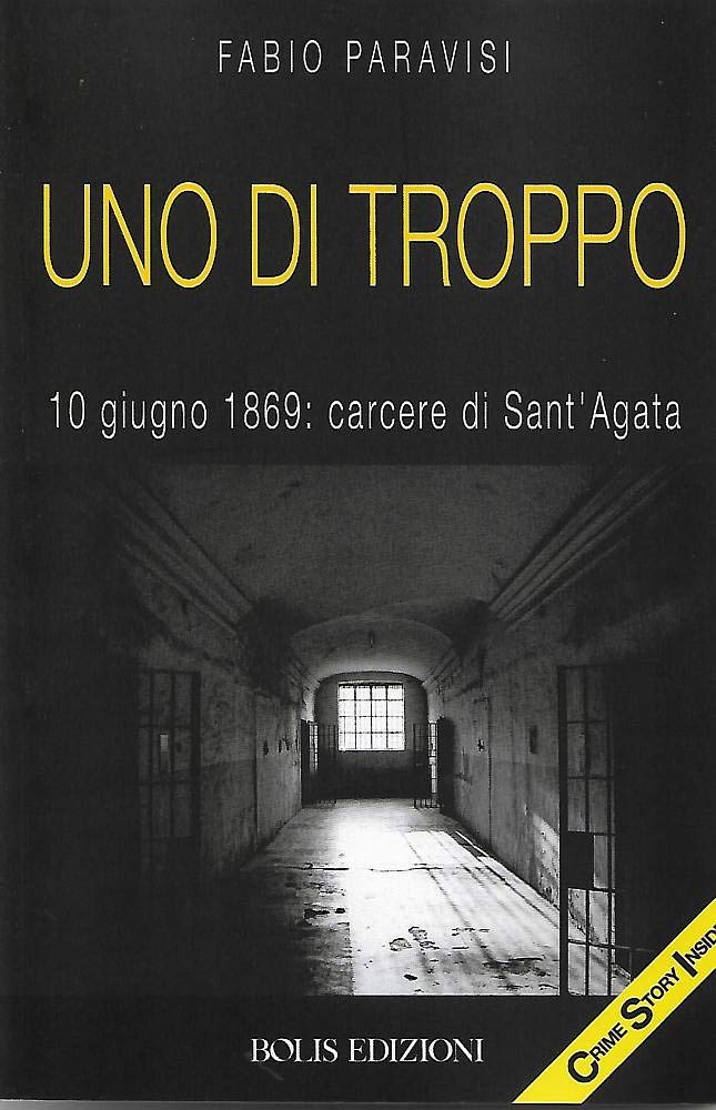 Uno di troppo. 10 giugno 1869: carcere di Sant'Agata book
